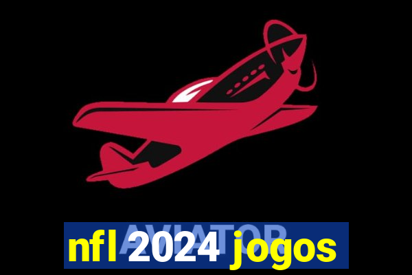 nfl 2024 jogos