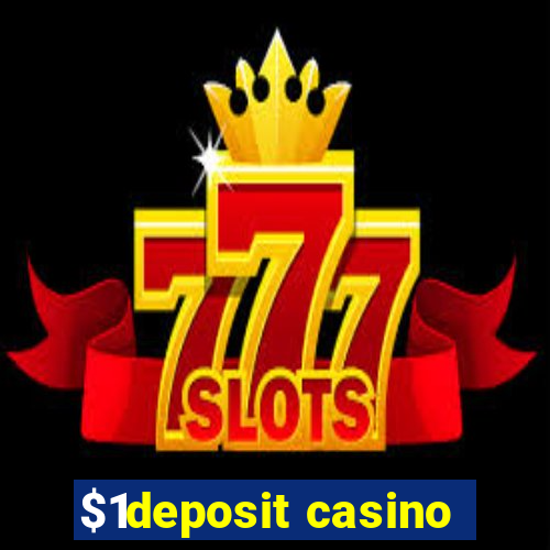 $1deposit casino