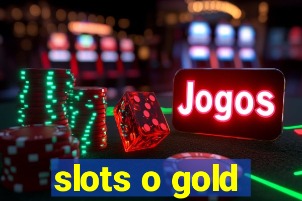 slots o gold