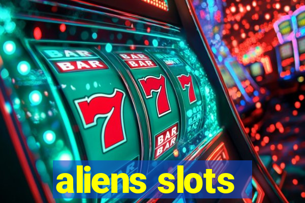 aliens slots