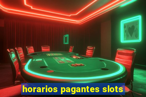 horarios pagantes slots