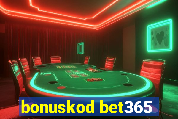 bonuskod bet365