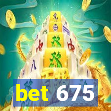 bet 675