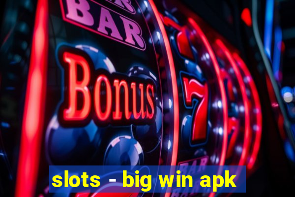 slots - big win apk