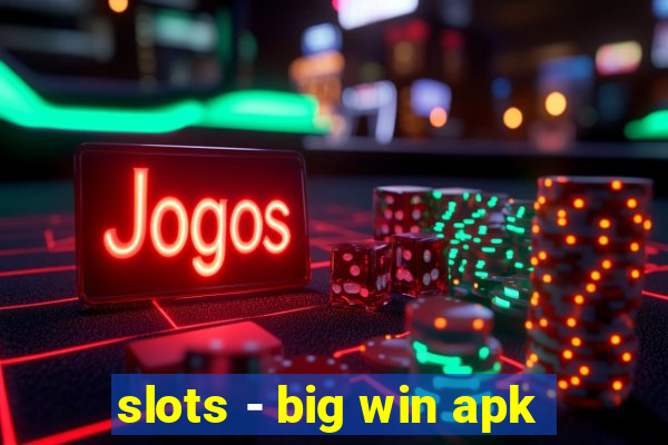 slots - big win apk