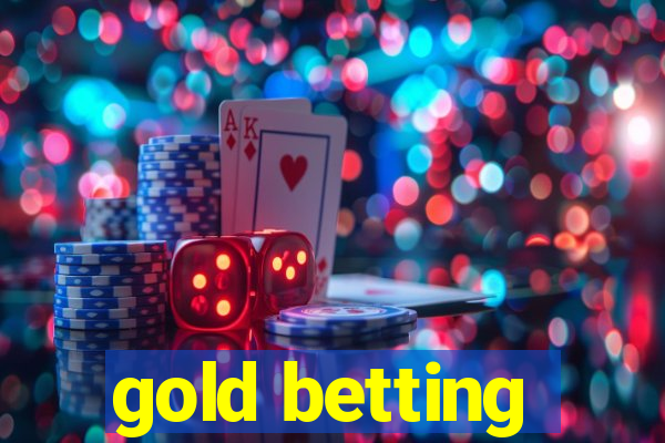 gold betting