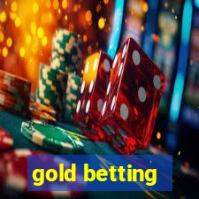 gold betting