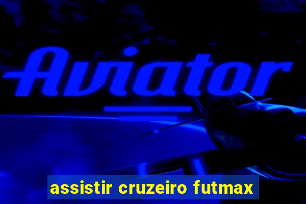 assistir cruzeiro futmax