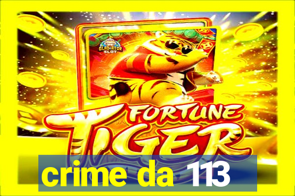 crime da 113