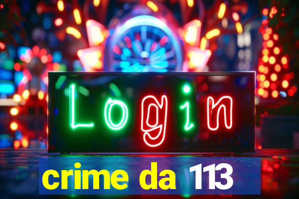 crime da 113