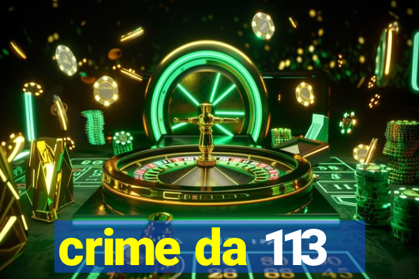 crime da 113