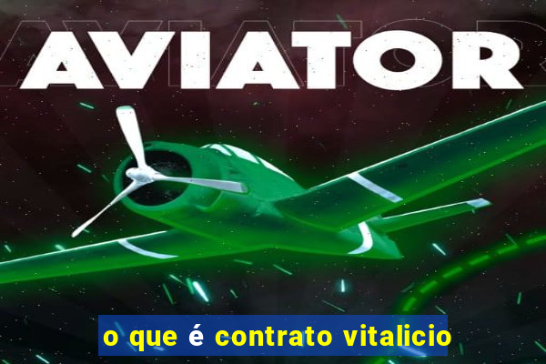 o que é contrato vitalicio