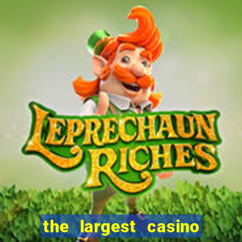 the largest casino in the us