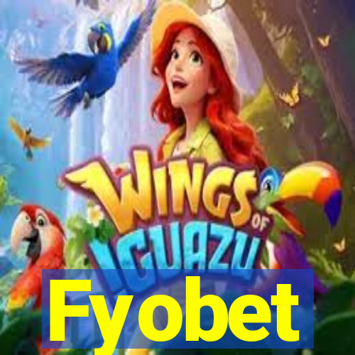 Fyobet