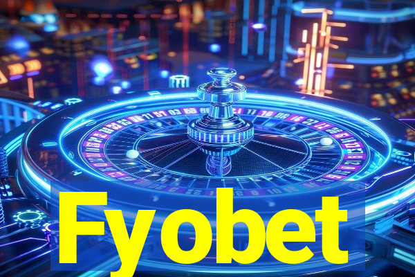 Fyobet