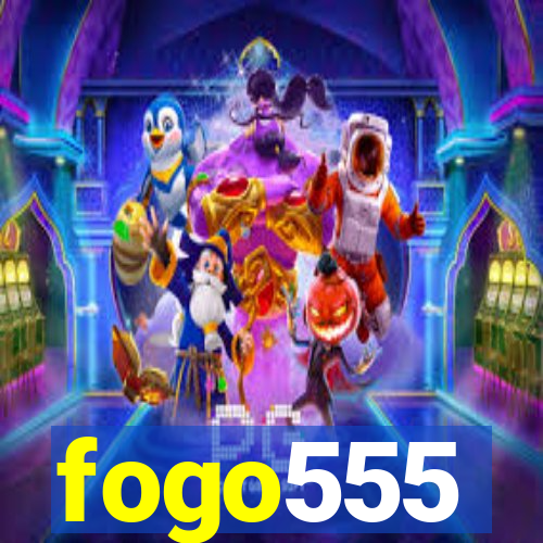 fogo555