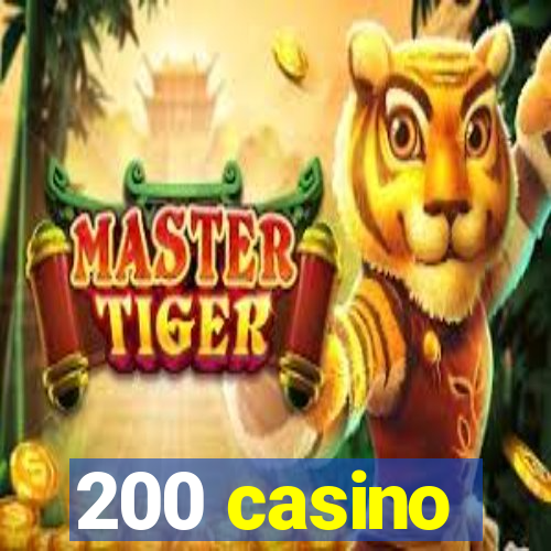 200 casino