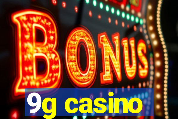 9g casino