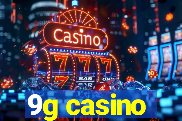 9g casino