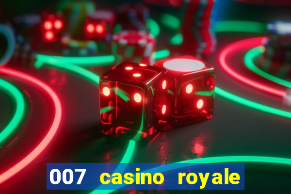 007 casino royale completo dublado online