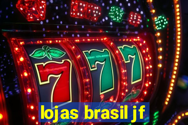 lojas brasil jf