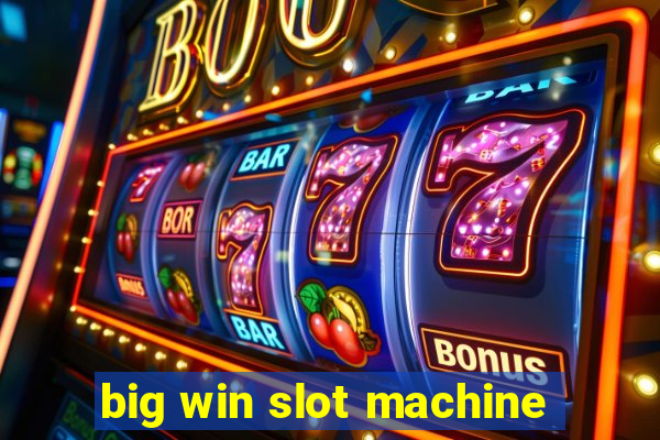 big win slot machine