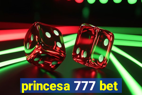 princesa 777 bet