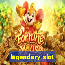 legendary slot