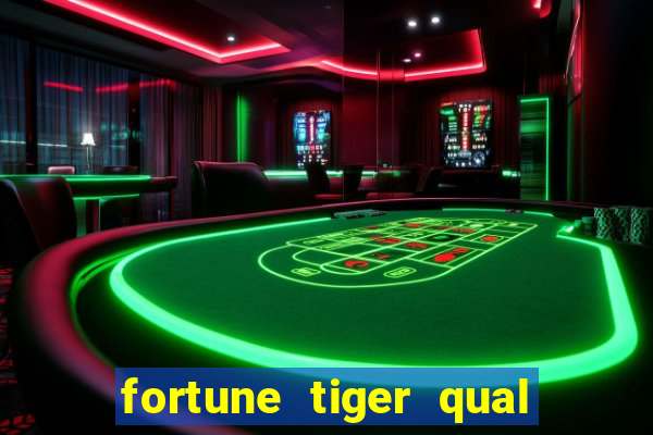 fortune tiger qual a melhor plataforma