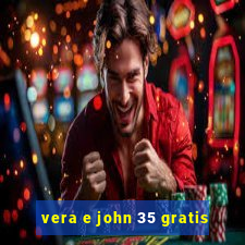 vera e john 35 gratis