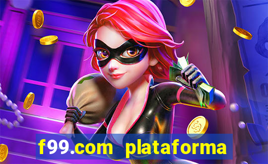 f99.com plataforma de jogos