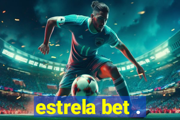 estrela bet .