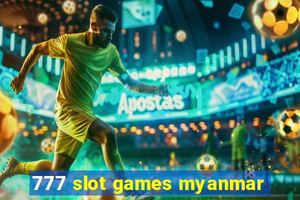 777 slot games myanmar