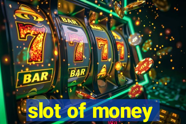 slot of money