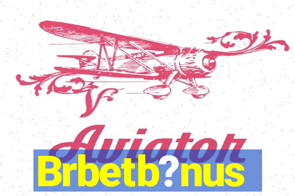 Brbetb?nus