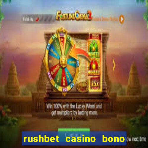 rushbet casino bono sin depósito