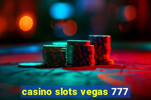 casino slots vegas 777