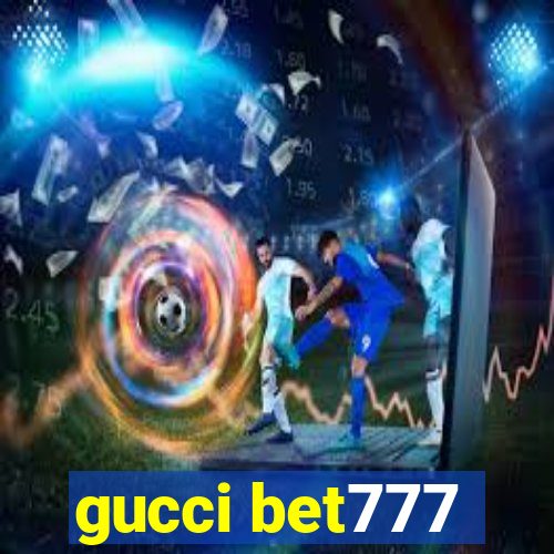 gucci bet777