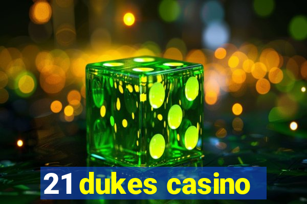 21 dukes casino