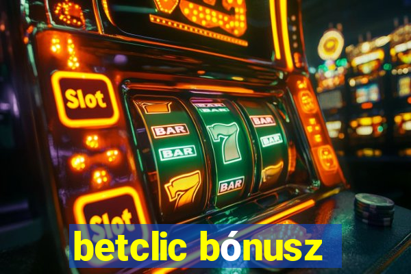 betclic bónusz