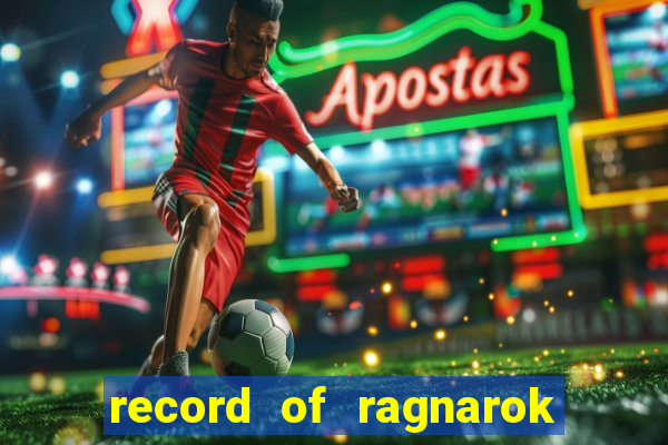 record of ragnarok 3 temporada dublado