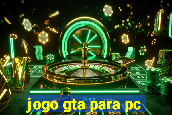 jogo gta para pc