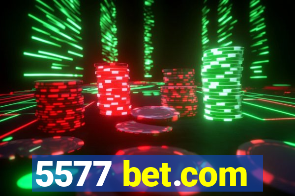 5577 bet.com