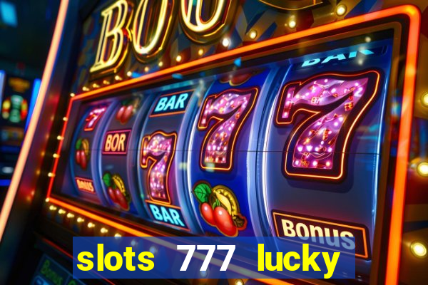 slots 777 lucky spin casino