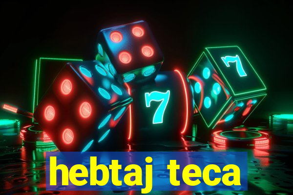 hebtaj teca