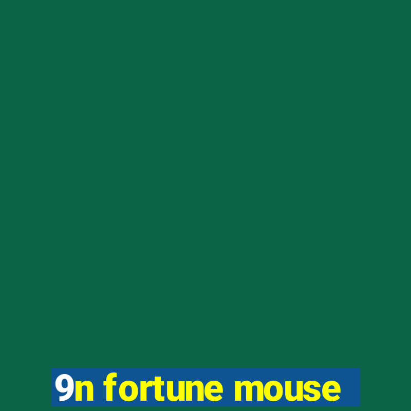 9n fortune mouse