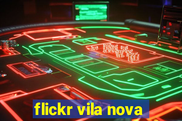 flickr vila nova