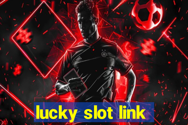 lucky slot link