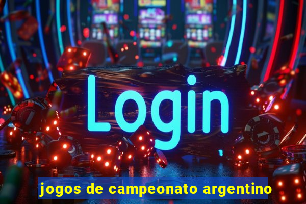 jogos de campeonato argentino