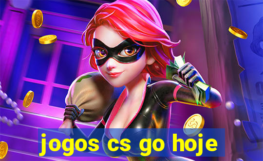 jogos cs go hoje